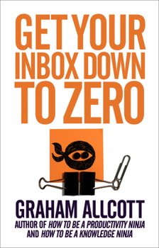 Paperback Get Your Inbox Down to Zero: From How to Be a Productivity Ninja Book