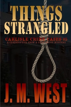 Paperback Things Strangled: A Christopher Snow and Erin McCoy Mystery Book