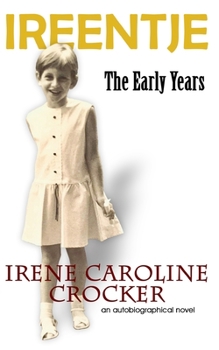 Ireentje: The Early Years