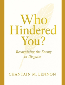 Paperback Who Hindered You?: Recognizing the Enemy in Disguise Book