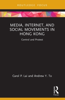 Paperback Media, Internet, and Social Movements in Hong Kong: Control and Protest Book