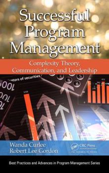 Hardcover Successful Program Management: Complexity Theory, Communication, and Leadership Book