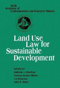 Land Use Law for Sustainable Development - Book  of the IUCN Academy of Environmental Law Research Studies