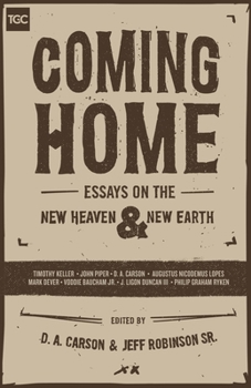 Paperback Coming Home: Essays on the New Heaven and New Earth Book