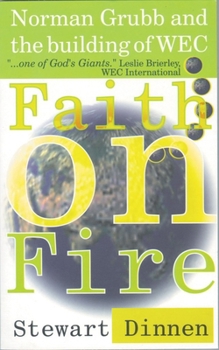 Paperback Faith on Fire: Norman Grubb and the Building of Wec Book