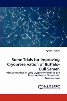 Paperback Some Trials for Improving Cryopreservation of Buffalo-Bull Semen Book