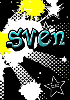 Sven Dot Grid Notebook: Graffiti Punktraster Notizbuch Personalisiert mit Namen - Personalized Journal