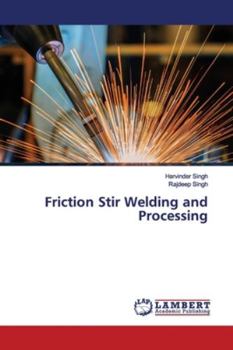 Friction Stir Welding and Processing