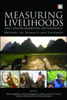 Hardcover Measuring Livelihoods and Environmental Dependence: Methods for Research and Fieldwork Book