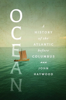 Hardcover Ocean: A History of the Atlantic Before Columbus Book