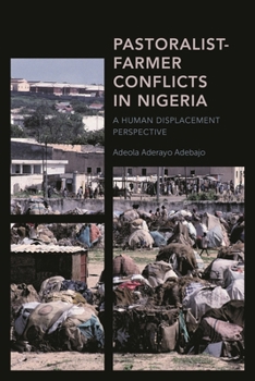 Hardcover Pastoralist-Farmer Conflicts in Nigeria: A Human Displacement Perspective Book