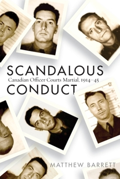 Paperback Scandalous Conduct: Canadian Officer Courts Martial, 1914-45 Book