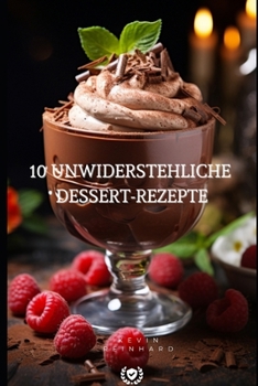 Paperback Süße Versuchung: 10 unwiderstehliche Dessert-Rezepte [German] Book