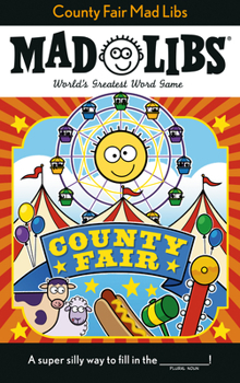 Paperback County Fair Mad Libs: World's Greatest Word Game Book