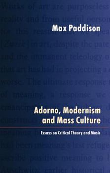 Paperback Adorno, Modernism and Mass Culture: Essays on Critical Theory and Music Book