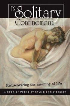Paperback In Solitary Confinement: Rediscovering The Meaning Of Life Book