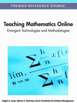 Hardcover Teaching Mathematics Online: Emergent Technologies and Methodologies Book