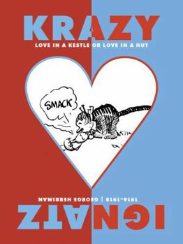 Krazy and Ignatz, 1916-1918: Love in a Kestle or Love in a Hut - Book #1 of the Fantagraphics Krazy and Ignatz