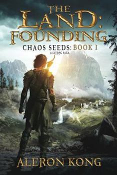 The Land: Founding - Book #1 of the Chaos Seeds