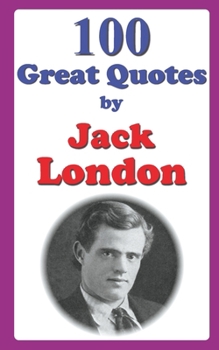 Paperback 100 Great Quotes by Jack London Book