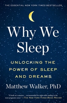 Paperback Why We Sleep: Unlocking the Power of Sleep and Dreams Book