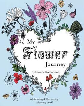 Paperback My Flower Journey: A blooming & blossoming colouring book! Book