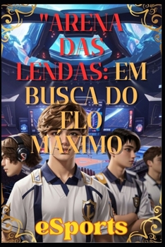 Paperback "Arena das Lendas: Em Busca do Elo Máximo" [Portuguese] Book