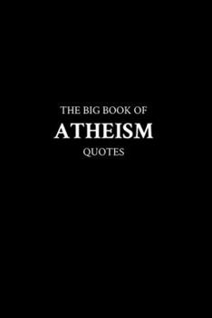 Paperback The Big Book of Atheism Quotes Book