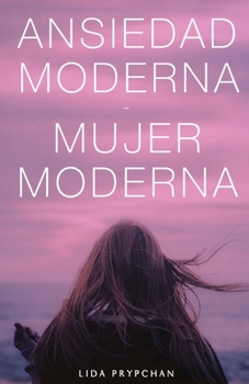 Paperback Ansiedad Moderna, Mujer Moderna Book