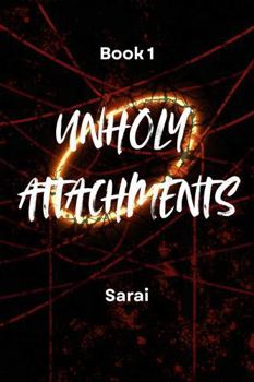 Hardcover Unholy Attachments: Book 1 Book