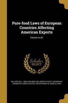 Paperback Pure-Food Laws of European Countries Affecting American Exports; Volume No.61 Book