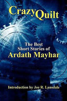Paperback Crazy Quilt: The Best Short Stories of Ardath Mayhar Book