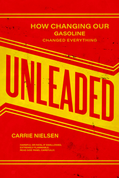 Paperback Unleaded: How Changing Our Gasoline Changed Everything Book