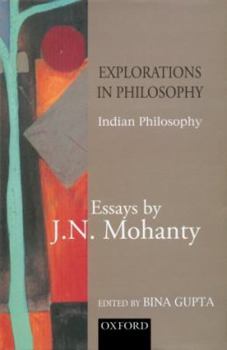 Hardcover Explorations in Indian Philosophy: Essays by J. N. Mohantyvolume 1: Indian Philosophy Book