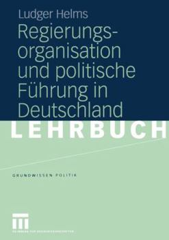 Paperback Regierungsorganisation Und Politische Führung in Deutschland [German] Book