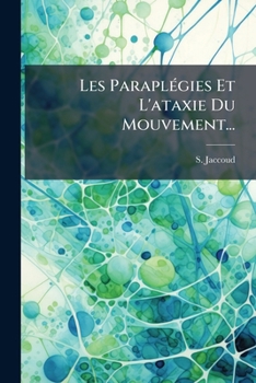 Paperback Les Paraplégies Et L'ataxie Du Mouvement... [French] Book