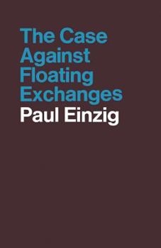 Paperback The Case Against Floating Exchanges Book
