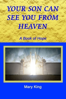 Paperback Your Son Can See You from Heaven: A Book of Hope Book