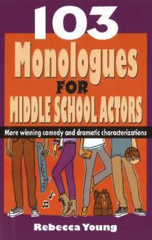 Paperback 103 Monologues for Middle School Actors Book