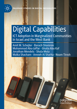 Paperback Digital Capabilities: ICT Adoption in Marginalized Communities in Israel and the West Bank Book