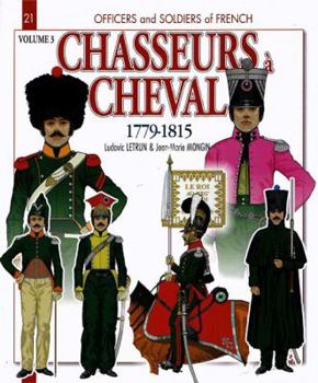 Paperback Chasseurs À Cheval: Volume 3 - 1799-1815 Book