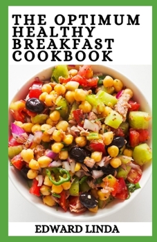 Paperback The Optimum Healthy Breakfast Meal Prep Diet Cookbook: The Quick & Healthy Recipes for Meal Prep Book