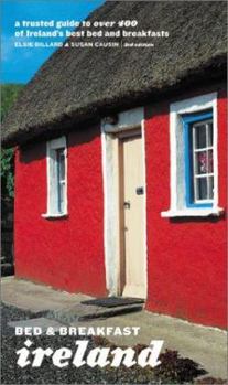 Paperback Bed and Breakfast Ireland: A Trusted Guide to Over 400 of Ireland's Best Bed and Breakfasts Book