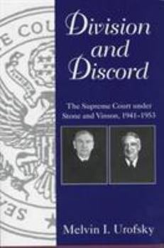 Division & Discord: The Supreme Court under Stone and Vinson, 1941-1953 - Book  of the Chief Justiceships of the United States Supreme Court