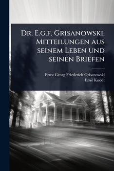 Paperback Dr. E.g.f. Grisanowski. Mitteilungen aus seinem Leben und seinen Briefen [German] Book