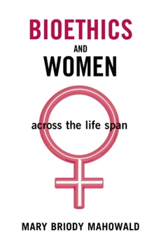 Hardcover Bioethics and Women: Across the Life Span Book