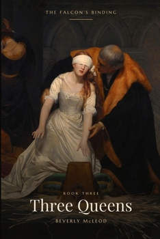 Paperback Three Queens: The Falcon's Binding, Book Three Book