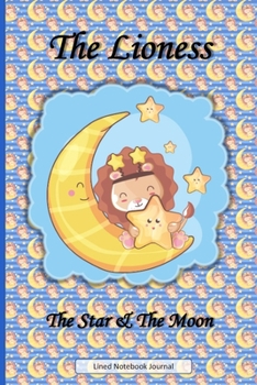 The Lioness, The Star & The Moon - Lined Notebook Journal: Unique Beautifully Designed Notepad For Inspired Creative Writing With Colorful Pastel Shades Background & Shadow Effect Central Detail