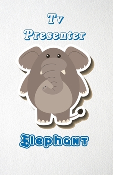 Paperback Tv Presenter Elephant A5 Lined Notebook 110 Pages: Funny Blank Journal For Job Career Appreciation Boss Co Worker Wide Animal. Unique Student Teacher Book