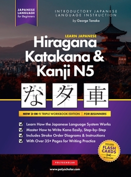 Hardcover Learn Japanese Hiragana, Katakana and Kanji N5 - Workbook for Beginners: The Easy, Step-by-Step Study Guide and Writing Practice Book: Best Way to Lea Book